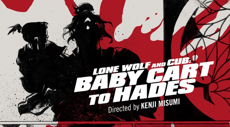 Lone Wolf and Cub: Baby Cart to Hades